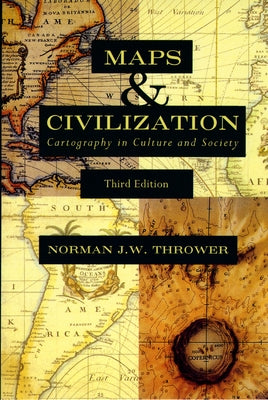 Maps & Civilization: Cartography in Culture and Society by Thrower, Norman J. W.