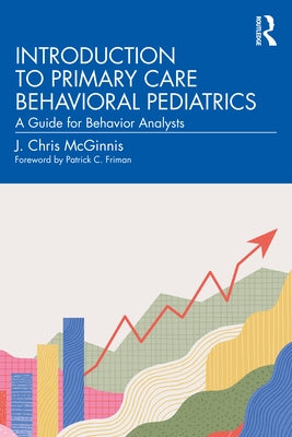 Introduction to Primary Care Behavioral Pediatrics: A Guide for Behavior Analysts by McGinnis, J. Chris