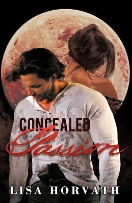 Concealed Passion by Horvath, Lisa