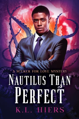 Nautilus Than Perfect: Volume 4 by Hiers, K. L.