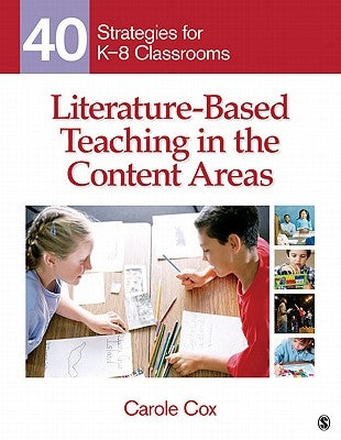 Literature-Based Teaching in the Content Areas: 40 Strategies for K-8 Classrooms by Cox, Carole