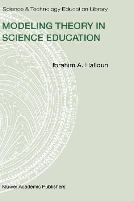 Modeling Theory in Science Education by Halloun, Ibrahim A.