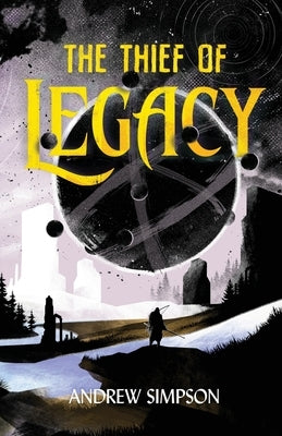 The Thief of Legacy by Simpson, Andrew
