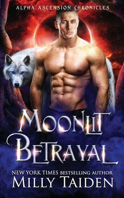 Moonlit Betrayal by Taiden, Milly