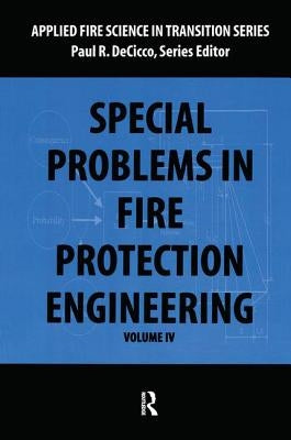 Special Problems in Fire Protection Engineering by Decicco, Paul