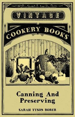Canning And Preserving by Rorer, Sarah Tyson