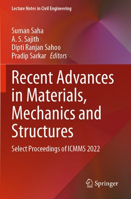 Recent Advances in Materials, Mechanics and Structures: Select Proceedings of Icmms 2022 by Saha, Suman