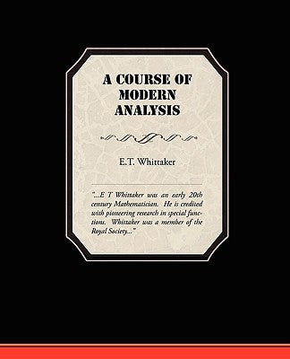 A Course of Modern Analysis by Whittaker, E. T.