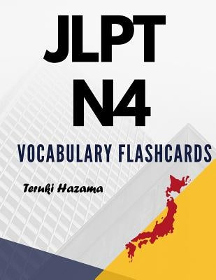 JLPT N4 Vocabulary Flashcards: Study Kanji Romaji and Hiragana for Japanese Language Proficiency Test by Hazama, Teruki