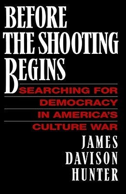 Before the Shooting Begins by Hunter, James Davison