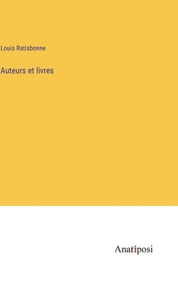 Auteurs et livres by Ratisbonne, Louis