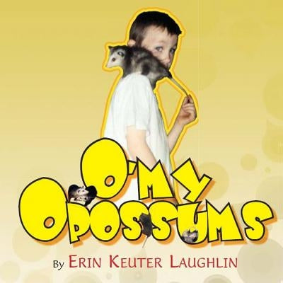 O'my Opossums by Keuter Laughlin, Erin K.