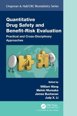 Quantitative Drug Safety and Benefit Risk Evaluation: Practical and Cross-Disciplinary Approaches by Wang, William
