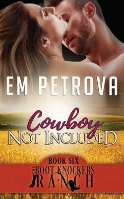 Cowboy Not Included by Petrova, Em