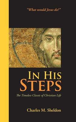 In His Steps by Sheldon, Charles M.