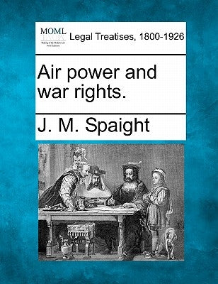 Air power and war rights. by Spaight, J. M.