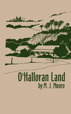 O'Halloran Land by Munro, M. J.