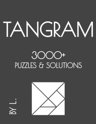 Tangram: 3000+ Puzzles & Solutions by Lyra, Layla
