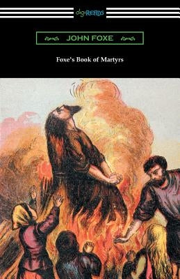 Foxe's Book of Martyrs by Foxe, John