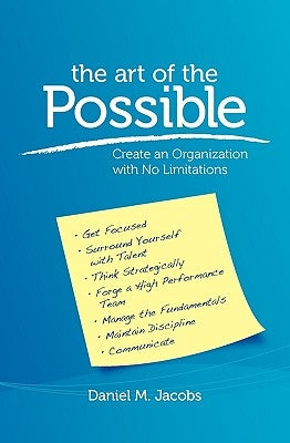 The Art of the Possible: Create an Organization with No Limitations by Jacobs, Daniel M.