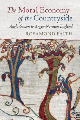 The Moral Economy of the Countryside by Faith, Rosamond