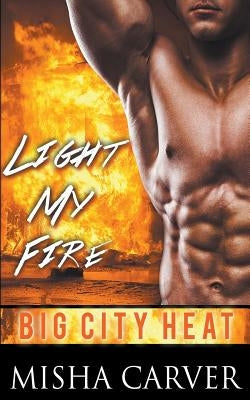 Light My Fire by Carver, Misha