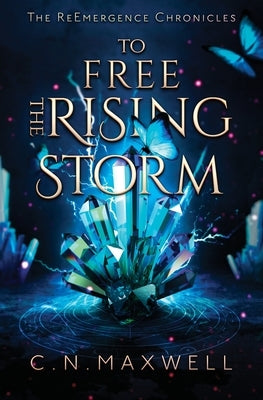 To Free the Rising Storm by Maxwell, C. N.
