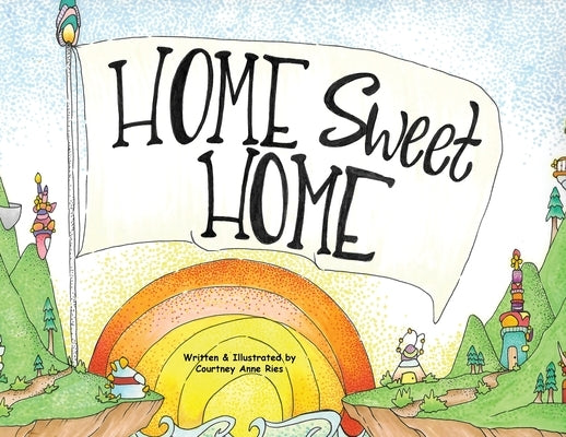Home Sweet Home by Ries, Courtney Anne