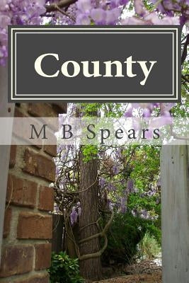 County: Memory Is My Name by Spears, M. B.