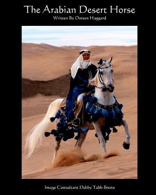 The Arabian Desert Horse by Haggard, Doreen