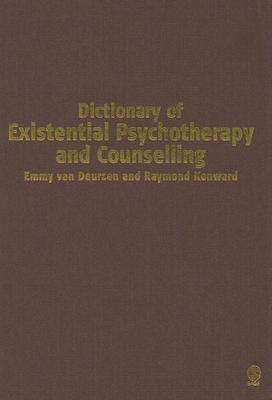 Dictionary of Existential Psychotherapy and Counselling by Van Deurzen, Emmy