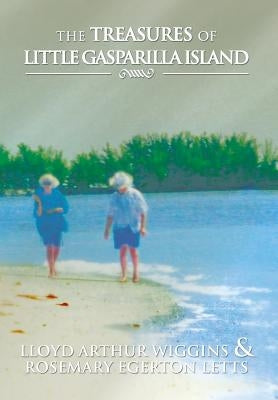 The Treasures of Little Gasparilla Island by Wiggins, Lloyd Arthur