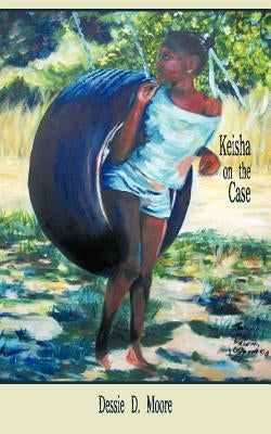Keisha on the Case by Moore, Dessie D.