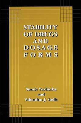 Stability of Drugs and Dosage Forms by Yoshioka, Sumie