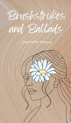 Brushstrokes and Ballads by Viirpuu, Jeannette