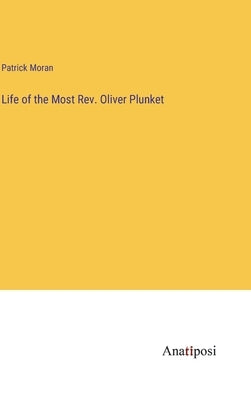 Life of the Most Rev. Oliver Plunket by Moran, Patrick