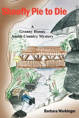 Shoofly Pie to Die by Workinger, Barbara