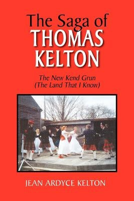 The Saga of Thomas Kelton by Kelton, Jean Ardyce