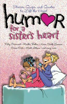Humor for a Sister's Heart by Howard Books