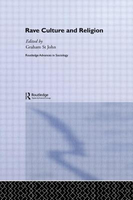 Rave Culture and Religion by St John, Graham