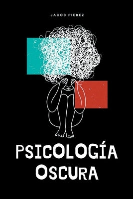 Psicología oscura by Pierez, Jacob