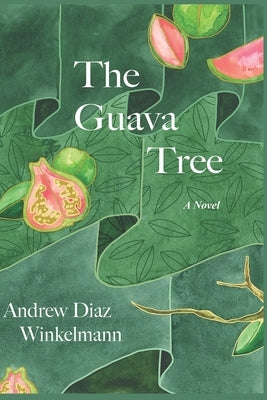 The Guava Tree by Winkelmann, Andrew Diaz