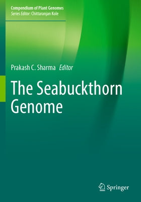 The Seabuckthorn Genome by Sharma, Prakash C.