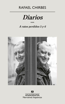 Diarios. a Ratos Perdidos 5 Y 6 by Chirbes, Rafael