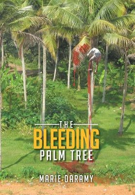 The Bleeding Palm Tree by Daramy, Marie