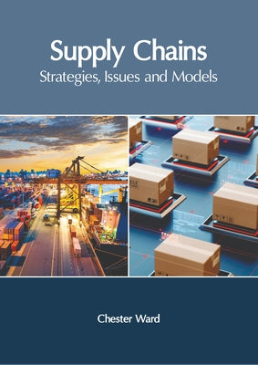 Supply Chains: Strategies, Issues and Models by Ward, Chester