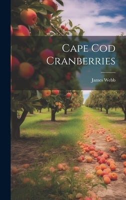 Cape Cod Cranberries by Webb, James