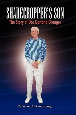 Sharecropper's Son - The Story of Doc Garland Granger by Brandenburg, Susan D.