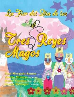 La Flor del Día de los Tres Reyes Magos by Morgado-Santos, Noel