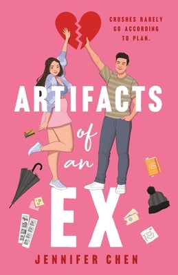 Artifacts of an Ex by Chen, Jennifer